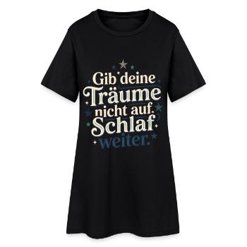 Gib Deine Träume Nicht Auf Schlaf Weiter - Frauen T-Shirt-Kleid - Schwarz - Vorne