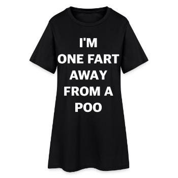 I’m One Fart Away From a Poo – Fun Shirt - Frauen T-Shirt-Kleid - Schwarz - Vorne