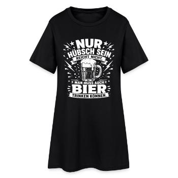 Bier Shirt – Nur hübsch sein reicht nicht - Frauen T-Shirt-Kleid - Schwarz - Vorne