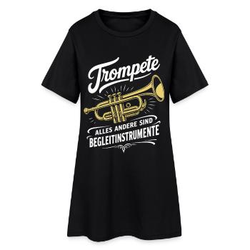Trompete | alles andere sind Begleitinstrumente - Frauen T-Shirt-Kleid - Schwarz - Vorne