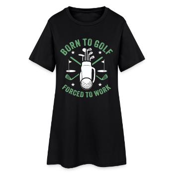 Geboren zum Golf, gezwungen zu arbeiten - Frauen T-Shirt-Kleid - Schwarz - Vorne