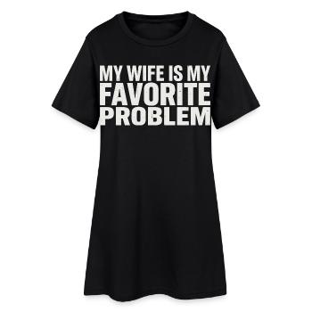 Meine Frau ist mein Lieblingsproblem - Frauen T-Shirt-Kleid - Schwarz - Vorne