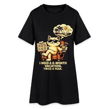 I need 6 months of vacation, 2x a year – Cool Cat - Women’s T-Shirt Dress - black - Front