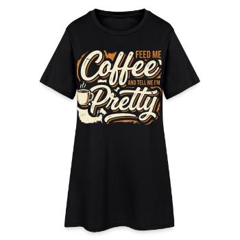 Kaffee, bitte sag mir, dass ich hübsch bin. - Frauen T-Shirt-Kleid - Schwarz - Vorne
