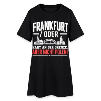 Frankfurt Oder Hart an der Grenze Spruch - Frauen T-Shirt-Kleid - Schwarz - Vorne