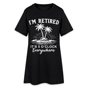 Je suis à la retraite. Il est 5 heures partout. - Robe T-shirt Femme - noir - Devant