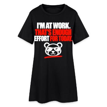 Arbeit ist schon genug Mühe - Frauen T-Shirt-Kleid - Schwarz - Vorne