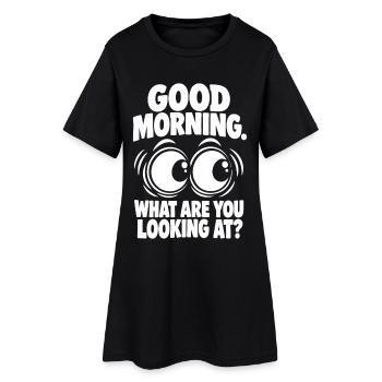 Good Morning – What Are You Looking At? - Frauen T-Shirt-Kleid - Schwarz - Vorne