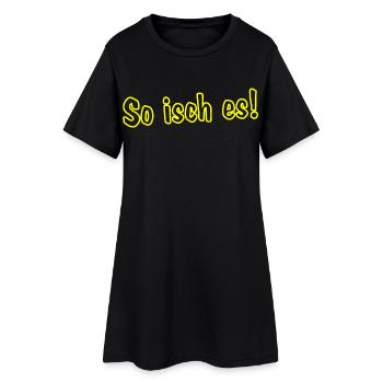 That's how it is! - Women’s T-Shirt Dress - black - Front