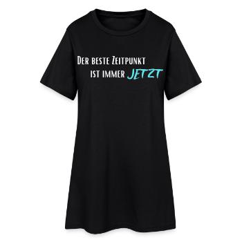 The best time is always now - Women’s T-Shirt Dress - black - Front