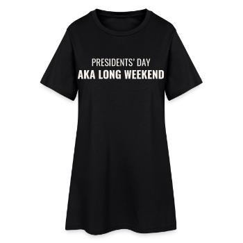 La Journée des Présidents, aussi appelée Long Week-end - Robe T-shirt Femme - noir - Devant