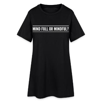 Geistig voll oder achtsam? - Frauen T-Shirt-Kleid - Schwarz - Vorne