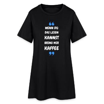 Wenn du das lesen kannst bring mir Kaffee - Frauen T-Shirt-Kleid - Schwarz - Vorne