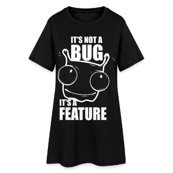 it is not a bug it is a feature - Programmierer - Frauen T-Shirt-Kleid - Schwarz - Vorne