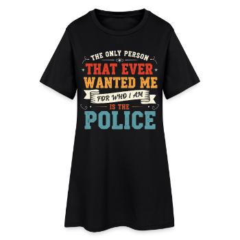 Humour La Police Me Veut Pour Qui Je Suis - Robe T-shirt Femme - noir - Devant