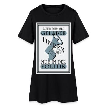 Dummes Gelaber in der Politik - Frauen T-Shirt-Kleid - Schwarz - Vorne