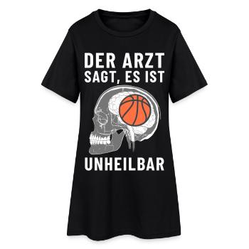 Der Arzt sagt es ist Unheilbar Basketball - Frauen T-Shirt-Kleid - Schwarz - Vorne