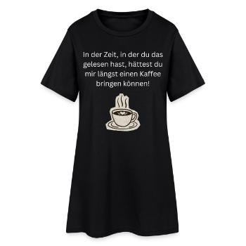 Kaffee bringen - Frauen T-Shirt-Kleid - Schwarz - Vorne