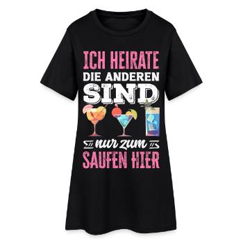 Ich Heirate Die Anderen Sind Nur Zum Saufen Jga - Frauen T-Shirt-Kleid - Schwarz - Vorne