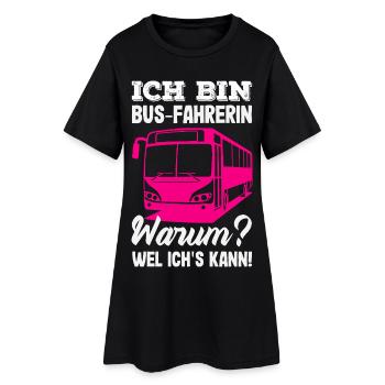 Busfahrerin Warum Weil Ichs Kann - Frauen T-Shirt-Kleid - Schwarz - Vorne