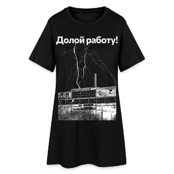 Down with the work! - Women’s T-Shirt Dress - black - Front