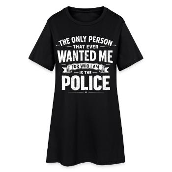 Humour La Police Me Veut Pour Qui Je Suis - Robe T-shirt Femme - noir - Devant
