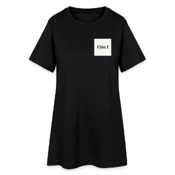 Humorvolles I Bin I Statement Design - Frauen T-Shirt-Kleid - Schwarz - Vorne