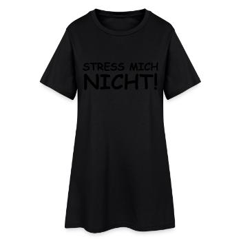 Stress mich nicht! - Frauen T-Shirt-Kleid - Schwarz - Vorne