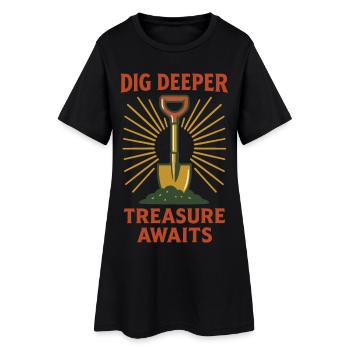 Creusez plus profondément Un trésor attend la détection de métaux - Robe T-shirt Femme - noir - Devant