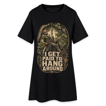 Arboriste Entretien des arbres Je suis payé pour traîner avec moi - Robe T-shirt Femme - noir - Devant