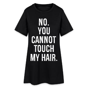 no you can not touch my hair funny shirt - Robe T-shirt Femme - noir - Devant