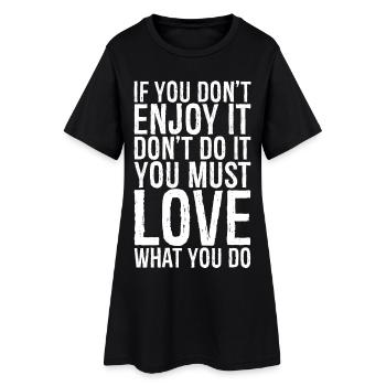 Si vous ne l’appréciez pas, ne le faites pas, vous devez aimer - Robe T-shirt Femme - noir - Devant