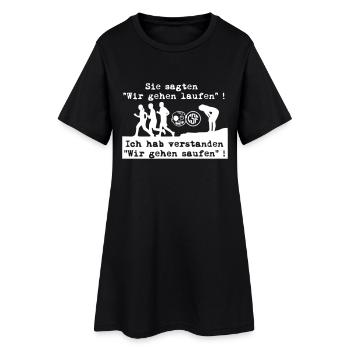 Sie sagten Wir gehen laufen ... - Frauen T-Shirt-Kleid - Schwarz - Vorne