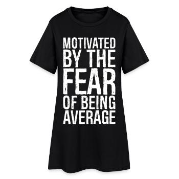 motivé par la peur d’être moyen - Robe T-shirt Femme - noir - Devant