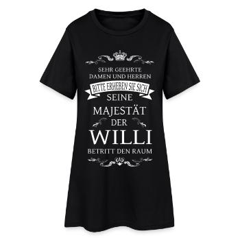 Seine Majestät der Willi betritt den Raum - Frauen T-Shirt-Kleid - Schwarz - Vorne