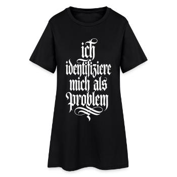 Ich identifiziere mich als Problem - Frauen T-Shirt-Kleid - Schwarz - Vorne