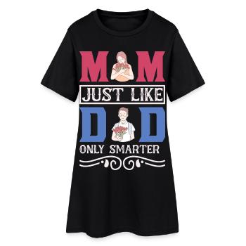Cadeau drôle de maman – Comme papa, mais avec un t-shirt plus malin - Robe T-shirt Femme - noir - Devant