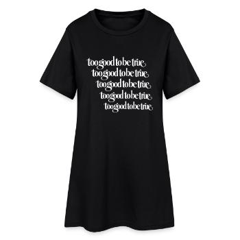 Too Good To Be True – Aesthetic Statement - Frauen T-Shirt-Kleid - Schwarz - Vorne