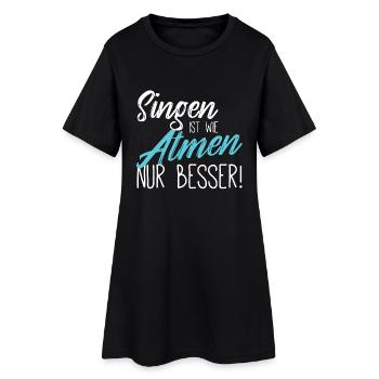 Singen ist wie atmen - Frauen T-Shirt-Kleid - Schwarz - Vorne