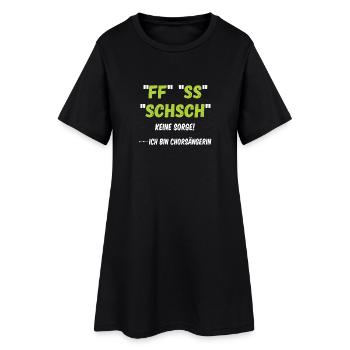 Keine Sorge Chorsängerin - Frauen T-Shirt-Kleid - Schwarz - Vorne