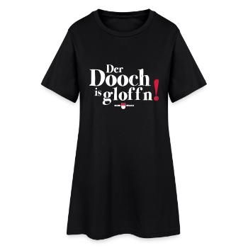Der Dooch is gloffn! - Frauen T-Shirt-Kleid - Schwarz - Vorne