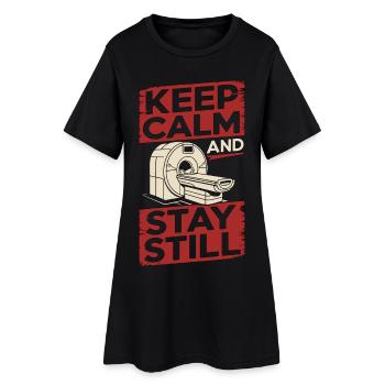 MRI Tech Keep Calm And Stay Still Radiologist - Women’s T-Shirt Dress - black - Front
