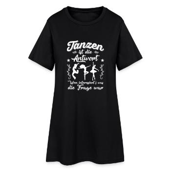 Tanzen ist die Antwort... - Frauen T-Shirt-Kleid - Schwarz - Vorne