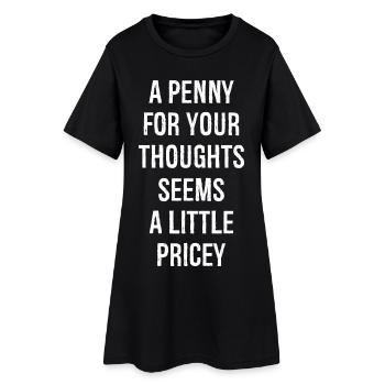 Un centime pour vos pensées semble un peu cher - Robe T-shirt Femme - noir - Devant