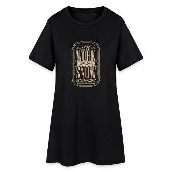 Moins de travail, plus de surf des neiges - Robe T-shirt Femme - noir - Devant