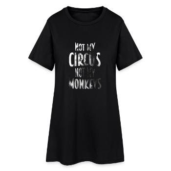 Not my Circus is not my monkey - Women’s T-Shirt Dress - black - Front