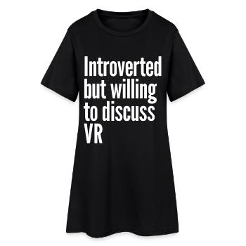 Introverted but wiling to discuss VR - Women’s T-Shirt Dress - black - Front