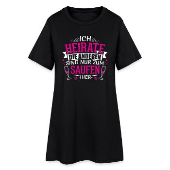 JGA - ICH HEIRATE DIE ANDEREN SAUFEN - Frauen T-Shirt-Kleid - Schwarz - Vorne