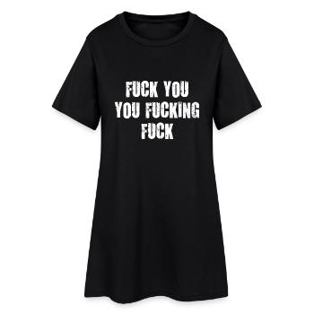 fuck you you fucking scheiß drauf verdammt vulgär - Frauen T-Shirt-Kleid - Schwarz - Vorne