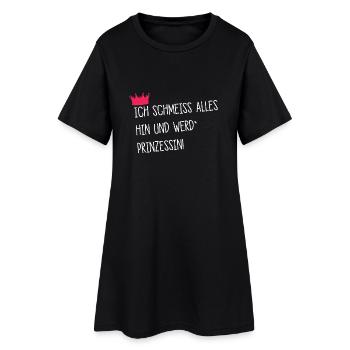Ich schmeiss alles hin werd prinzessin spruch schu - Frauen T-Shirt-Kleid - Schwarz - Vorne